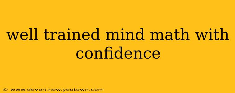 well trained mind math with confidence