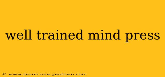 well trained mind press
