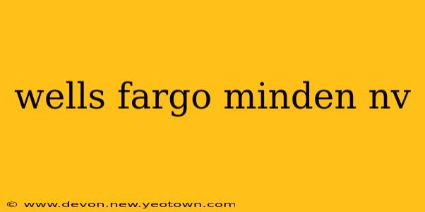 wells fargo minden nv