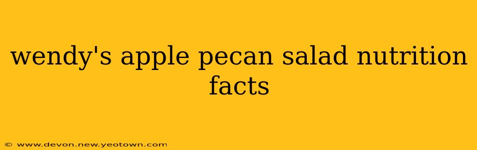 wendy's apple pecan salad nutrition facts