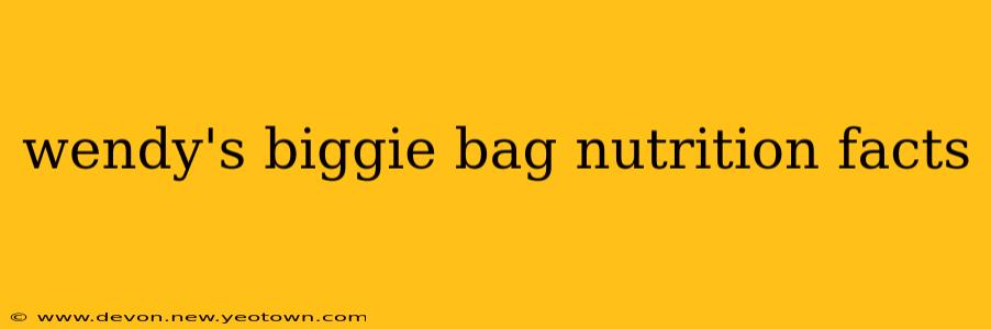wendy's biggie bag nutrition facts