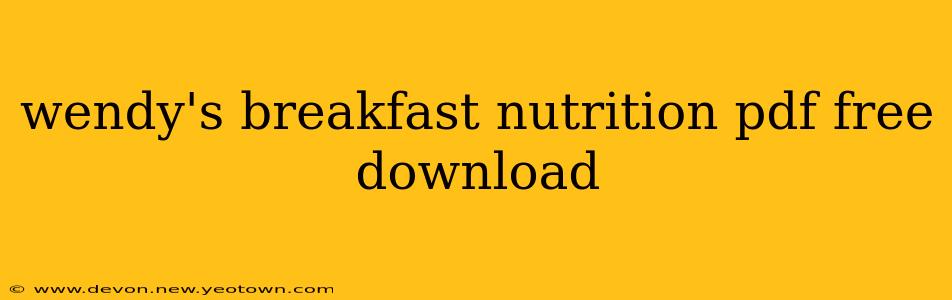 wendy's breakfast nutrition pdf free download