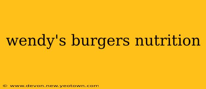 wendy's burgers nutrition