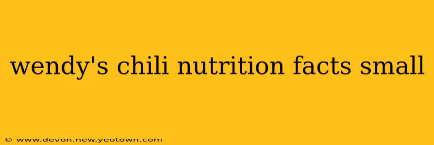 wendy's chili nutrition facts small