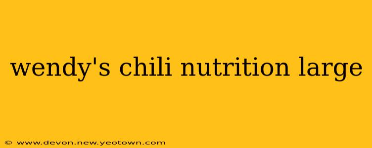 wendy's chili nutrition large