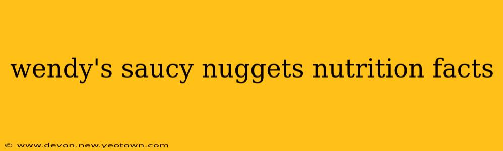 wendy's saucy nuggets nutrition facts