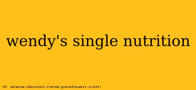 wendy's single nutrition