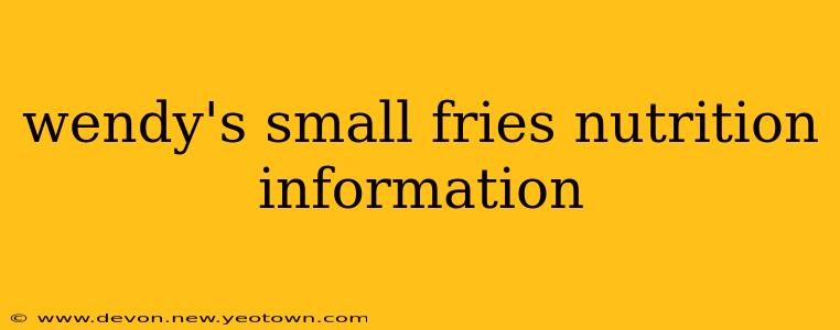 wendy's small fries nutrition information
