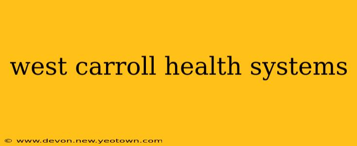 west carroll health systems