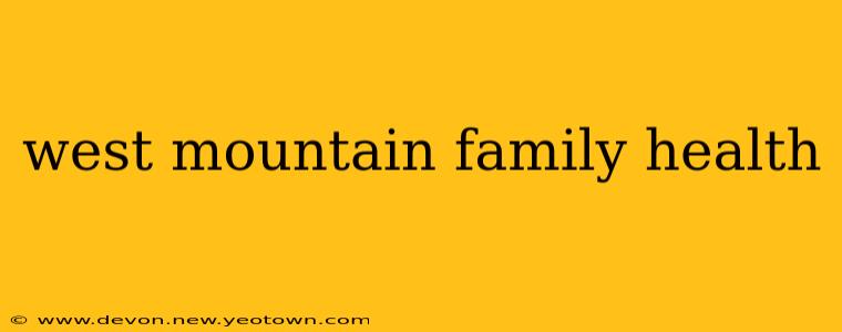 west mountain family health