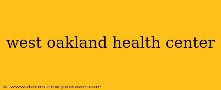west oakland health center