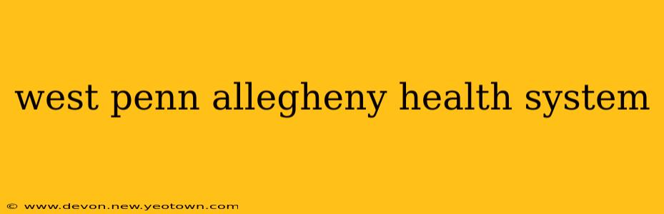 west penn allegheny health system