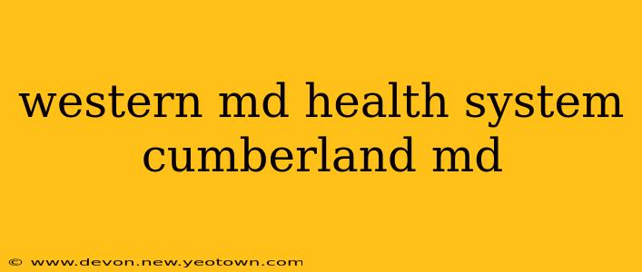 western md health system cumberland md