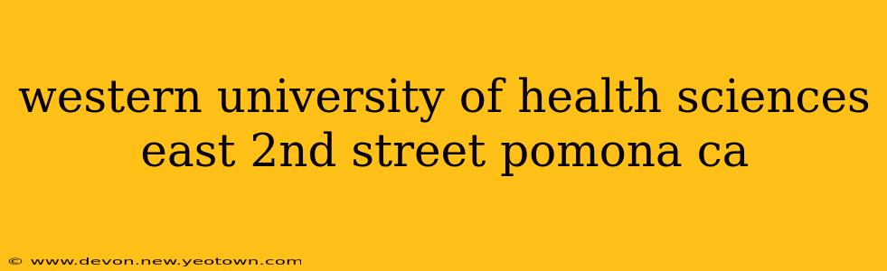 western university of health sciences east 2nd street pomona ca