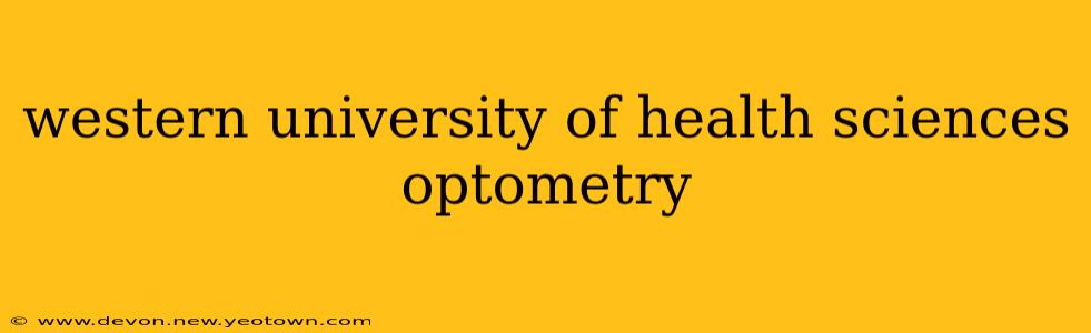 western university of health sciences optometry