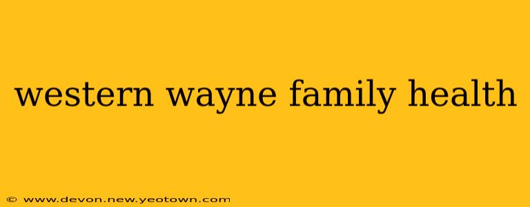 western wayne family health