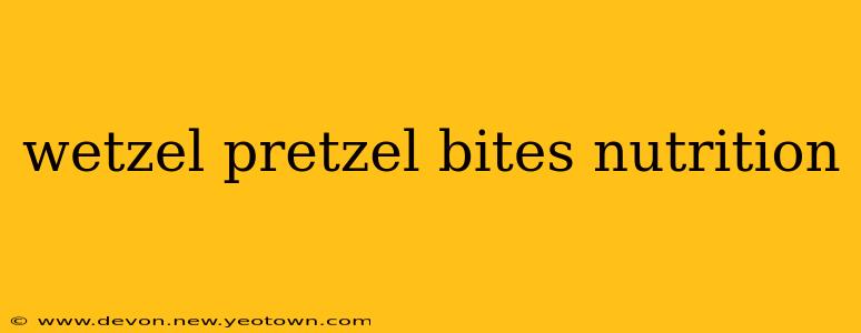 wetzel pretzel bites nutrition