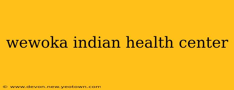 wewoka indian health center