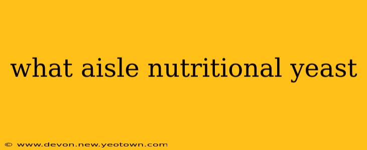 what aisle nutritional yeast