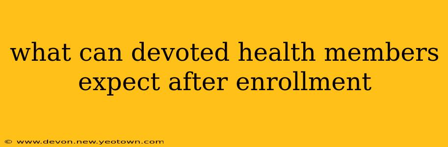 what can devoted health members expect after enrollment