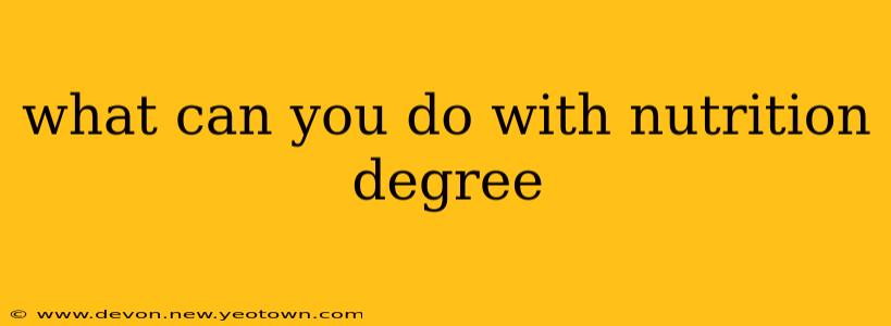 what can you do with nutrition degree