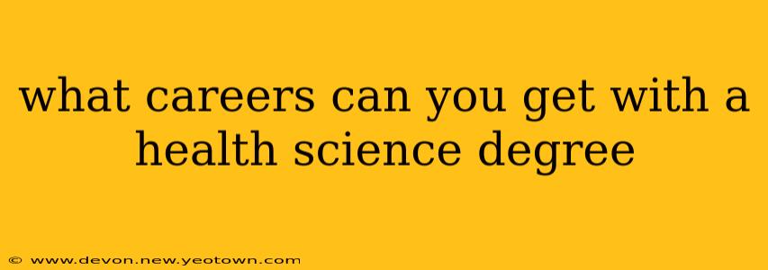 what careers can you get with a health science degree