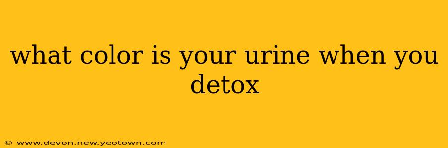 what color is your urine when you detox