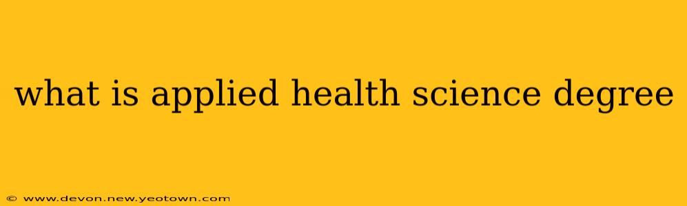 what is applied health science degree