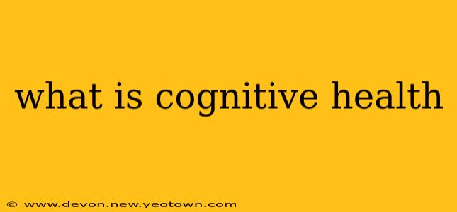 what is cognitive health
