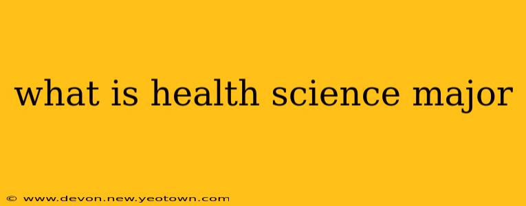 what is health science major