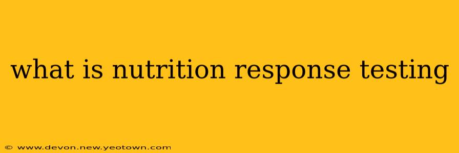 what is nutrition response testing