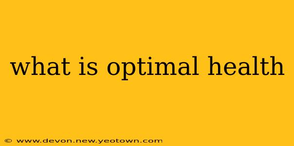 what is optimal health