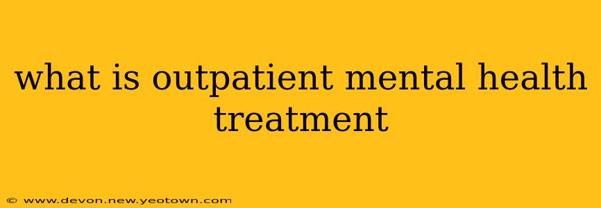 what is outpatient mental health treatment