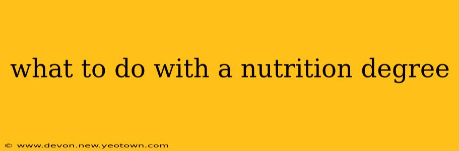 what to do with a nutrition degree
