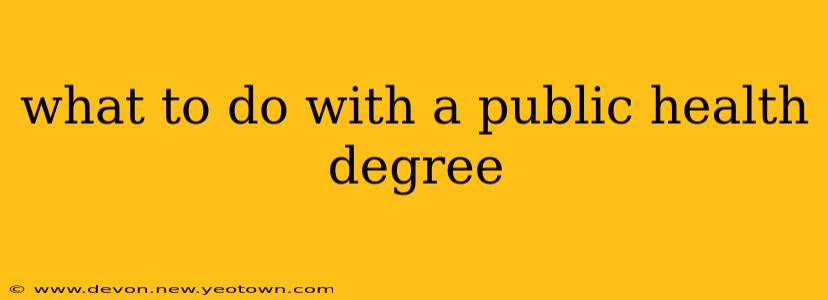 what to do with a public health degree