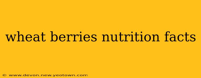 wheat berries nutrition facts