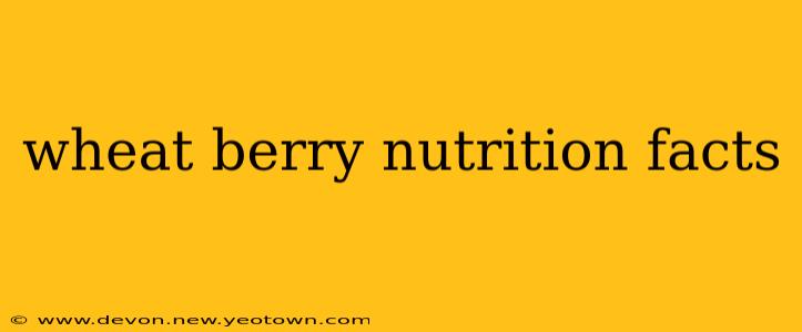 wheat berry nutrition facts