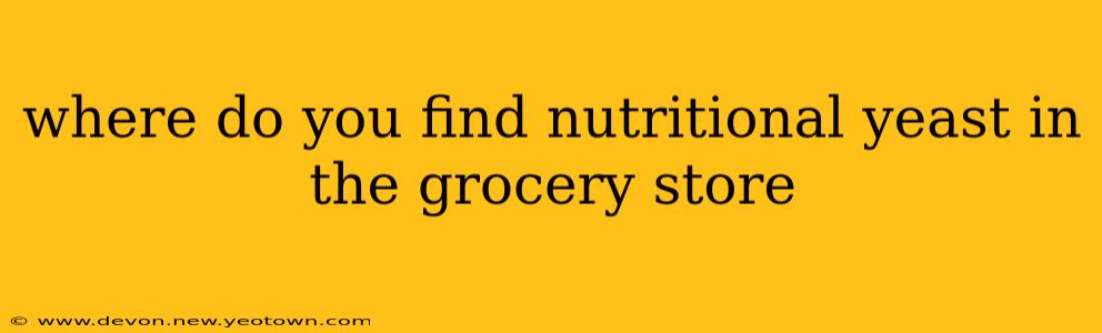 where do you find nutritional yeast in the grocery store