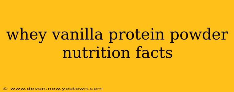 whey vanilla protein powder nutrition facts