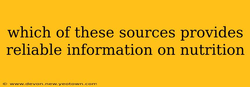 which of these sources provides reliable information on nutrition