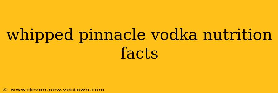 whipped pinnacle vodka nutrition facts