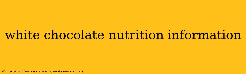 white chocolate nutrition information