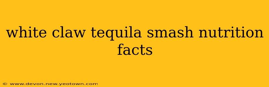 white claw tequila smash nutrition facts