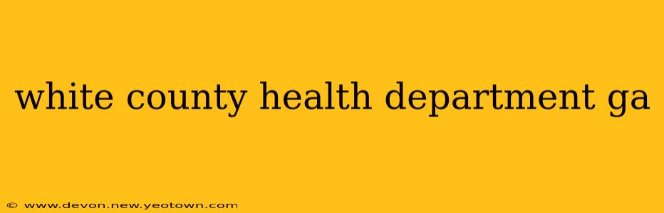 white county health department ga