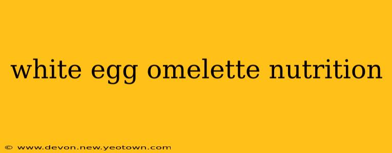 white egg omelette nutrition