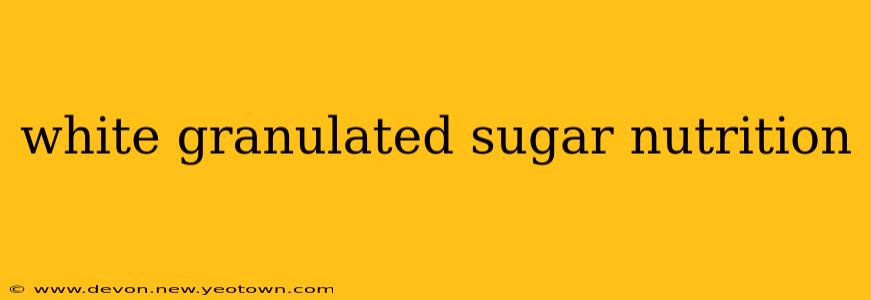 white granulated sugar nutrition