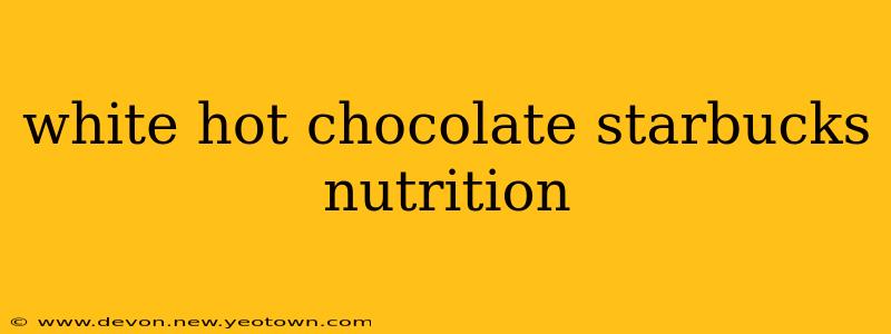white hot chocolate starbucks nutrition