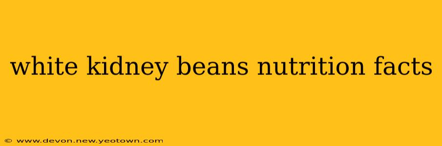 white kidney beans nutrition facts