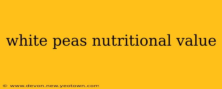 white peas nutritional value