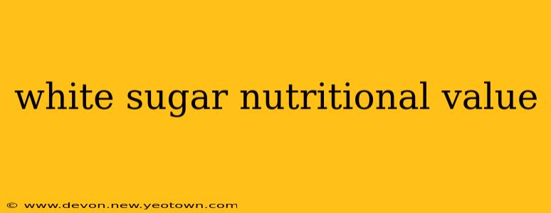 white sugar nutritional value